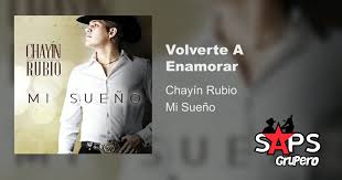 Letra Volverte A Enamorar Chayin Rubio