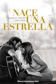 Descargar Y Ver Online Gratis Nace Una Estrella 2018 Blu Ray Rip Hd 1080p 720p Y Dvdrip Audio Espanol Latino A Star Is Born Romantic Drama Film Drama Film
