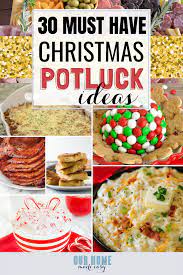 Hence am looking for the dishes suggestions, that doesn't take much time in preparation. 30 Must Have Christmas Potluck Ideas Our Home Made Easy