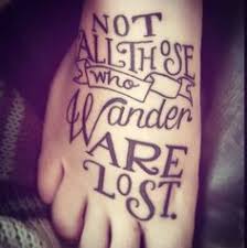 Browse through dazzling designs and styles and. Not All Those Who Wander Are Lost On Foot Tattoo Pictures Tattoo Pictures