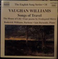Songs about how to travel. Vaughan Williams Roderick Williams Iain Burnside Songs Of Travel The House Of Life Four Poems By Fredegond Shove 2005 Cd Discogs