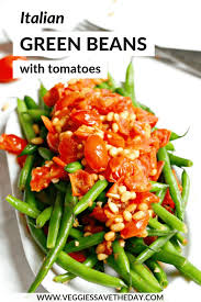 Italian Green Beans With Tomatoes And Garlic Veggies Save The Day Recipe Green Beans Italian Green Beans Green Bean Recipes
