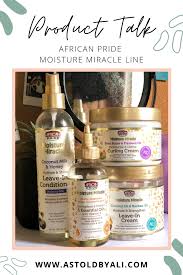 New african pride moisture miracle line on my natural hair. Product Talk African Pride Moisture Miracle Line Natural Hair Styles Hair Care Regimen Natural Hair Care Regimen
