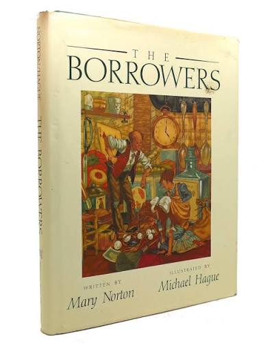 THE BORROWERS | Mary Norton, Michael Hague | First Edition Thus; First  Printing