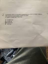 Now since we know this, we can easily calculate the number of ounces in pint and gallon. A Common Piece Of Laboratory Glassware Is A 125 Ml Chegg Com