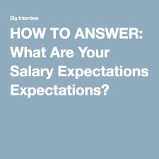 How To Answer What Are Your Salary Expectations Job Interview Answers Job Interview Questions Salary