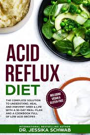 acid reflux diet the complete solution to understand heal