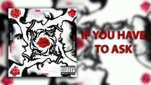 Red Hot Chili Peppers If You Have To Ask Red Hot Chili Peppers If You Have To Ask Official Audio Red Hot Chili Peppers Stuffed Peppers Coors Light Beer Can