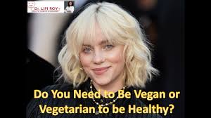 Do You Need to be Vegan or Vegetarian to be Healthy? -- Episode 52