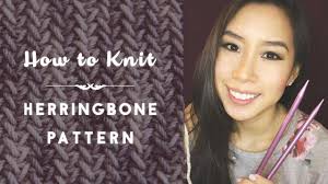 I've compiled a list of flat herringbone stitch patterns. How To Knit Herringbone Stitch Pattern Youtube