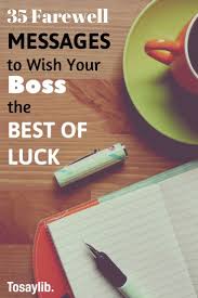 Farewell Messages To Wish Your Boss The Best Of Luck When Your Boss Announces That He Or She Is L Farewell Message Farewell Wishes For Boss Message For Boss