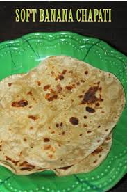 Soft Banana Chapati Recipe Banana Roti Recipe How To Make Soft Chapatis Yummy Tummy Chapati Recipes Chapati Soft Chapati Recipe