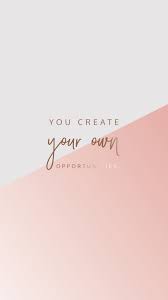 Find the best motivational quotes wallpapers on wallpapertag. You Create Your Own Opportunities Inspiration Quote Wallpapers Phone Wallpapers Tumblr Desktop W Inspiration Zitate Ermutigende Zitate Tagliche Inspiration