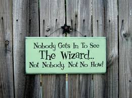 Movie Quote Wall Hanging The Wizard Of Oz Nobody Gets In To See The Wizard Not Nobody Not Now How Wizard Of Oz Decor Wizard Of Oz Quotes Wizard Of Oz