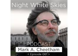 Mark Cheetham Night White Skies Podcast