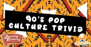 Yes, it was a great time and there were also some life changing movies. 90s Pop Culture Trivia At Lbc Lansing Brewing Company 22 September 2021