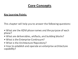 I think learning methods very important ,you should grasp the key points. Enterprise Architectures Core Concepts Key Learning Points This