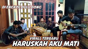 Haruskah Aku Mati Aku Sekuat Hati Bertahan Kamu Sebisanya Menghancurkan Cover Rumton Tv Youtube