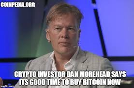 Meet dca (dollar cost averaging) in bitcoin. Crypto Investor Dan Morehead Says Its Good Time To Buy Bitcoin Now Imgflip