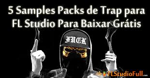 Baixar beat de rap americano. 5 Samples Packs De Trap Para Fl Studio Para Baixar Gratis Fl Studio Full