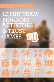 Some games can be done sitting down and others standing up or moving around. 15 Fun Team Building Activities And Trust Games For The Classroom Bookwidgets