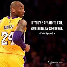 If You Re Afraid To Fail You Re Probably Going To Fail Kobe Bryant Www Mindlabpro Com Quoteoftheday Mot Kobe Quotes Kobe Bryant Quotes Athlete Quotes