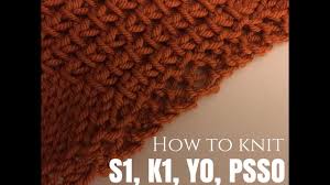 What are the types of knitting? How To Knit S1 K1 Yo Psso Youtube