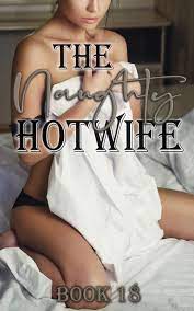 The Naughty Hotwife (Book 18) by Amanda Martinez 