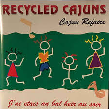 In louisiana, acadian and cajun are often used as broad cultural terms without reference t. Recycled Cajuns Cajun Refaire Cd Discogs