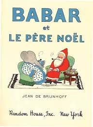 Babar Et Le Pere Noel By Jean De Brunhoff Childrens Books Illustrations Childrens Christmas Books Christmas Books