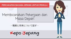 Maybe you would like to learn more about one of these? Percakapan Mengenai Pekerjaan Anda Ingin Menjadi Apa Di Masa Depan Kepo Jepang