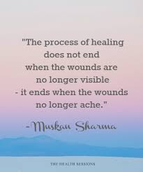 Healing does not mean going back to the way things were before, but rather allowing what is now to move us closer to god.. 12 Recovery Quotes To Rebuild Your Health And Happiness The Health Sessions