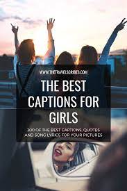 Caption For Girls 300 Of The Best Quotes Captions And Songs Caption For Girls Best Captions For Girls Best Caption For Facebook