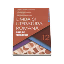 Auxiliar limba romana clasa 12 manual limba romana clasa 12. Limba Si Literatura Romana Ghid De Pregatire Pentru Clasa A Xii A Cristian Ciocaniu Editie 2016 Libraronline Ro