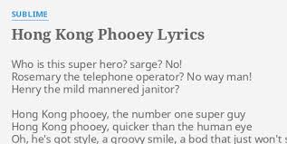 Hong kong phooey, the number one super guy. Hong Kong Phooey Lyrics By Sublime Who Is This Super