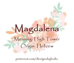 Baby Girl Name Magdalena Meaning High Tower Origin Hebrew Nicknames Magda Maggie Meg Len Hebrew Girl Names Girl Names With Meaning Names With Meaning