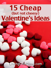15 Cheap Valentine S Day Ideas Have Fun And Save Money Cheap Valentines Day Ideas Cheesy Valentine Cheap Valentine