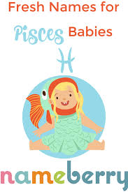 112 Pisces Baby Names Pisces Baby Names Names