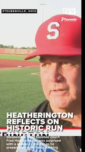 Steubenville baseball coach Fred Heatherington looks back