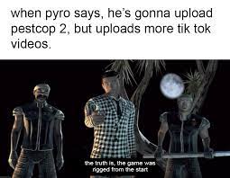 The Truth Is The Game Was Rigged From The Start R Pyrocynical