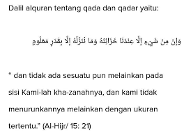 Kalau kita melihat qada' menurut bahasa artinya ketetapan. Tulislah Dua Buah Dalil Alquran Tentang Qada Dan Qadar Brainly Co Id