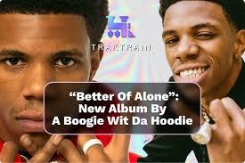 Better Off Alone”: New Album by A Boogie Wit Da Hoodie