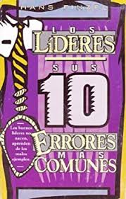 With this tool, christians can learn to relevantly apply god's word to their lives as his spirit leads. Los Lideres Sus 10 Errores Mas Comunes Book By Hans Finzel