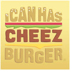 Image result for i can has cheezburger