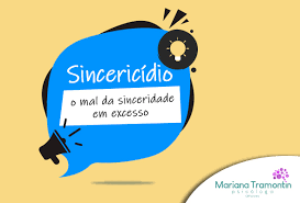 O mal da sinceridade em excesso - Içara News