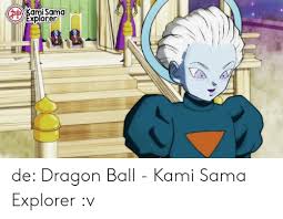 He is one of the beings that have served as a guardian of the earth. Kami Sama Xplorer De Dragon Ball Kami Sama Explorer V Dank Meme On Me Me