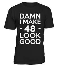 70th Birthday Gift Ideas For 70 Year Old Woman 48 Years Old Look Good 48th Birthday Gift Ideas For Her Him Special Offer Not Available In Shops 62nd Birthday Gifts Birthday Gift Ideas Old Man Birthday