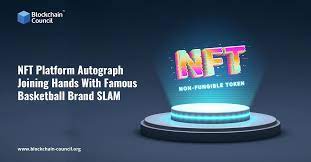 Nft Platform Autograph Joining Hands With Famous Basketball Brand Slam