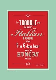 So True We Know How To Cook Eat Italian Economics Limited Edition Archival Print With Quote By Ge Inspiring Food Quotes Food Quotes Italian Food Quote