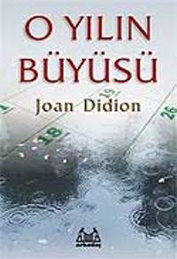 O Yılın Büyüsü (Joan Didion) Fiyatı, Yorumları, Satın Al - Kitapyurdu.com